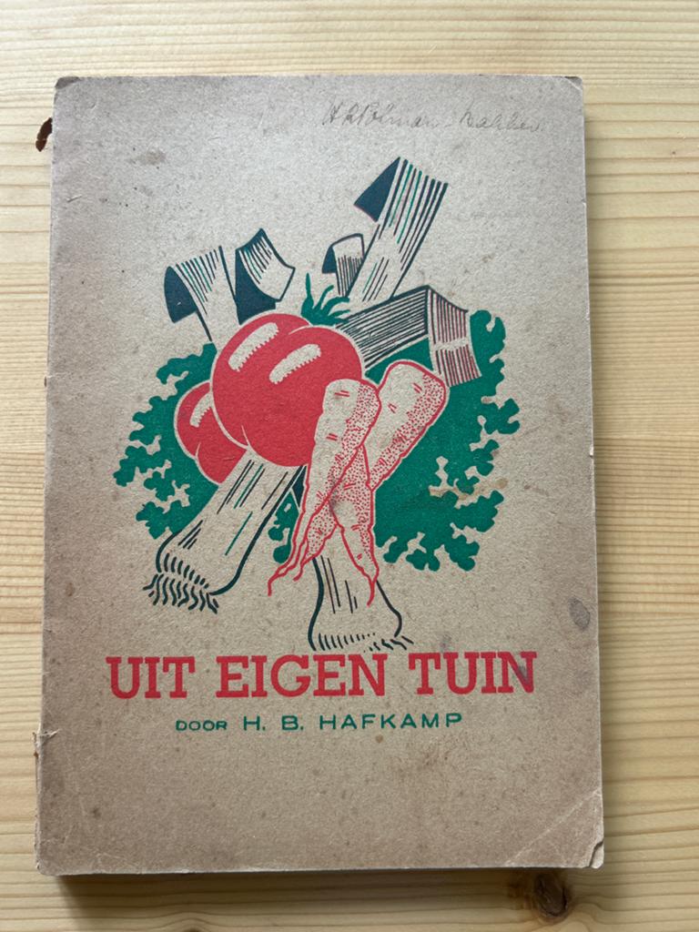 Uit Eigen Tuin - H.B. Hafkamp (1947), Ophalen of Verzenden, Gelezen, Moestuin