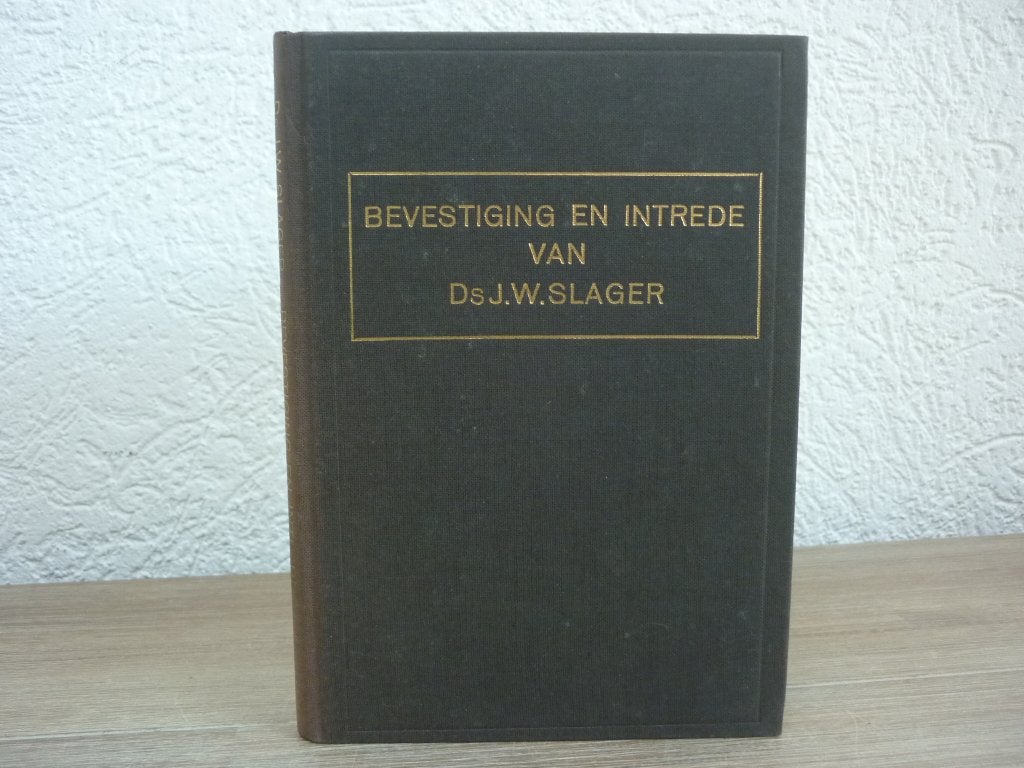 Ds. J.W. Slager - Bevestiging en intrede van ds. J.W. Slager, Boeken, Godsdienst en Theologie, Ophalen of Verzenden, Gelezen, Christendom | Protestants