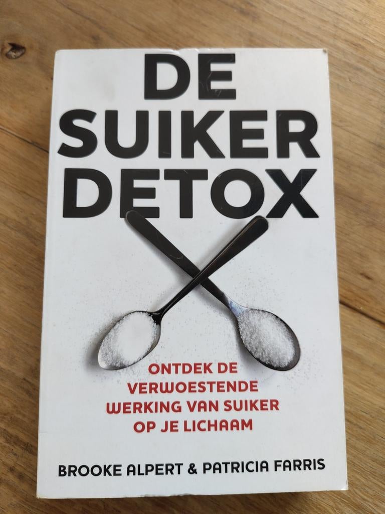 De Suiker Detox - Ontdek de verwoestende werking van suiker, Boeken, Ophalen of Verzenden, Gelezen, Dieet en Voeding, Brooke Alpert & Patricia Farris