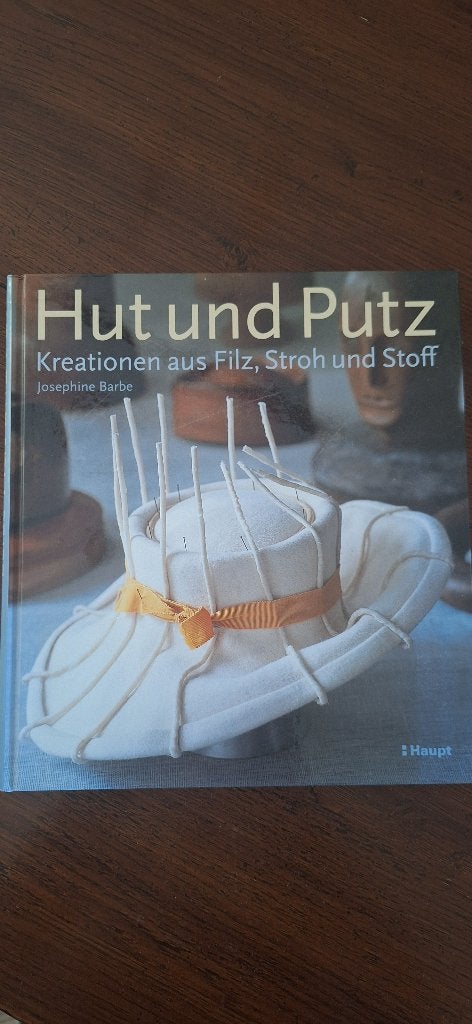 Hut und Putz, boek over hoeden maken, Ophalen of Verzenden, Zo goed als nieuw, Josephine Barbe