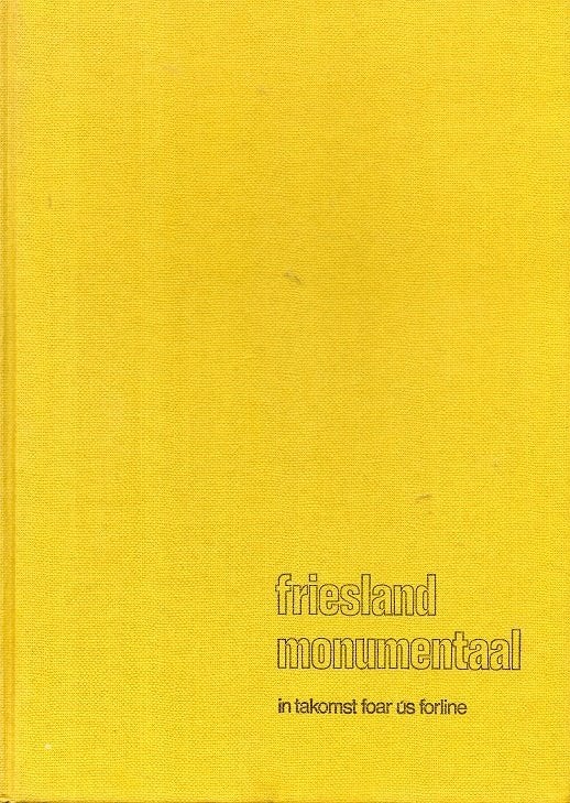 friesland monumentaal in takomst foar us forline, Boeken, Geschiedenis | Stad en Regio, Verzenden, Zo goed als nieuw, Fryske akademie