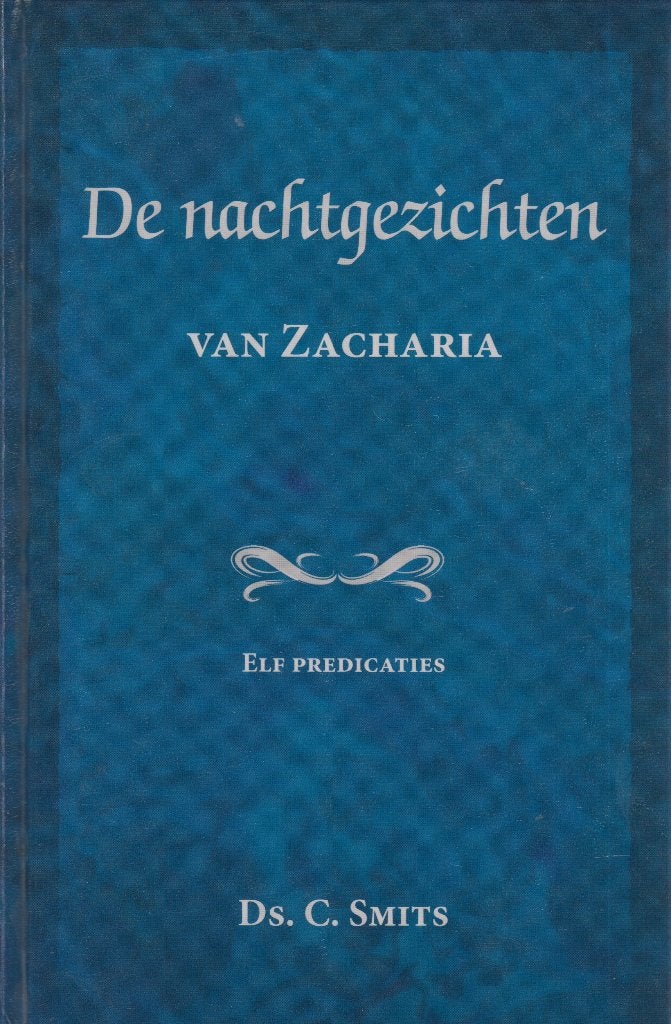 Ds.C.SMITS - DE NACHTGEZICHTEN van ZACHARIA, Boeken, Ophalen of Verzenden, Gelezen