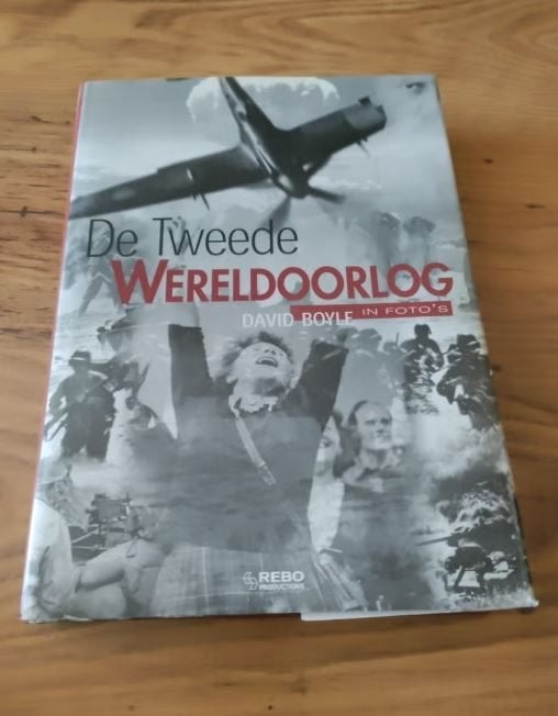 De Tweede Wereldoorlog in Foto's - David Boyle, Boeken, Ophalen of Verzenden, Tweede Wereldoorlog, Zo goed als nieuw, Algemeen