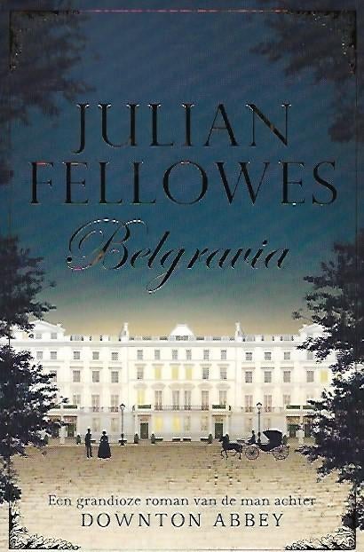 Belgravia - Julian Fellowers, Ophalen of Verzenden, Zo goed als nieuw