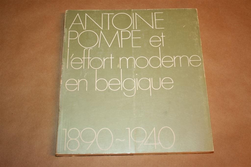 Antoine Pompe et l\'effort moderne en Belgique 1890-1940., Ophalen of Verzenden, Gelezen, Architecten