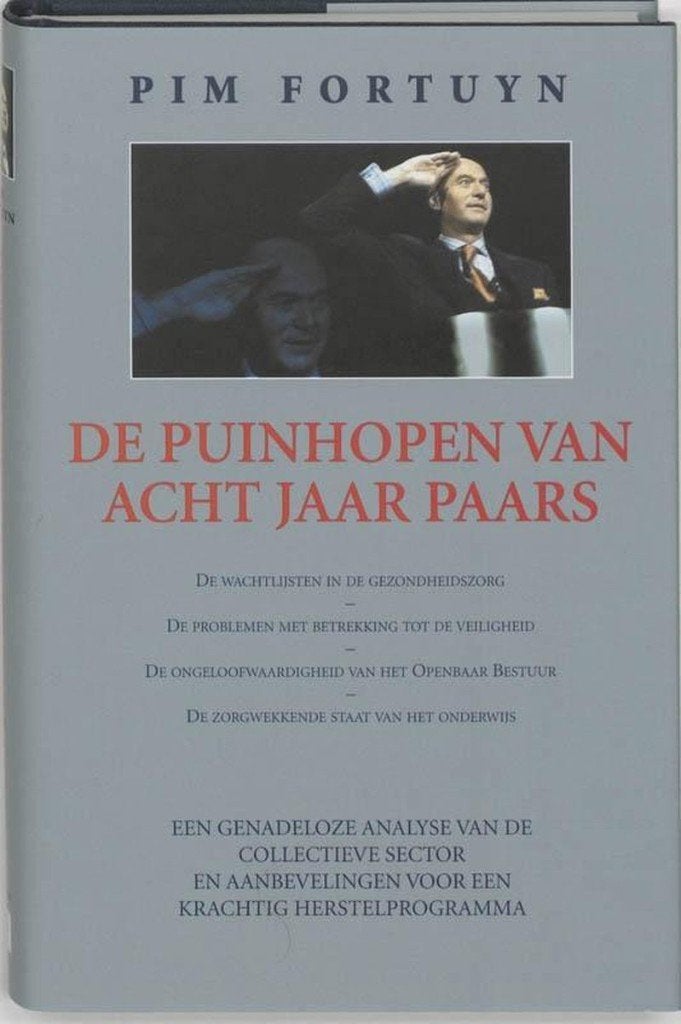 Pim Fortuyn - De Puinhopen van Acht Jaar Paars - NIEUW, Maatschappij en Samenleving, Ophalen of Verzenden, Zo goed als nieuw, Nederland
