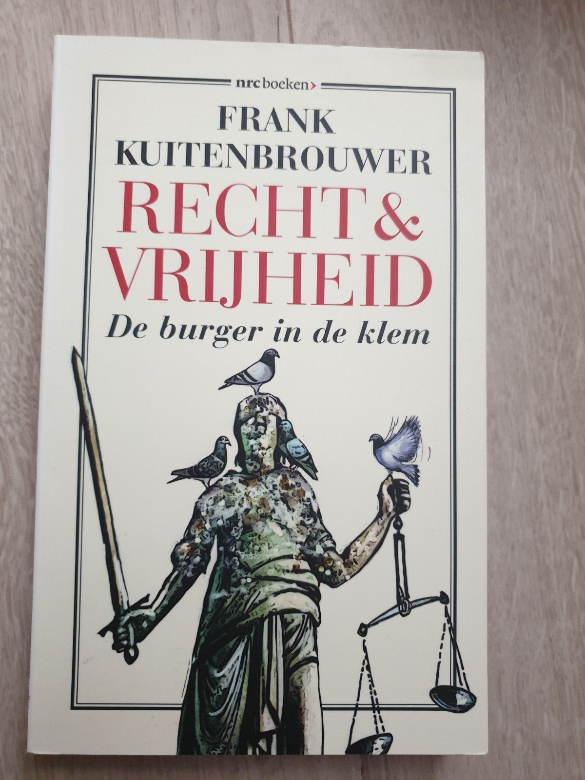 Recht & Vrijheid: De burger in de klem - Frank Kuitenbrouwer, Ophalen of Verzenden, Gelezen, Frank Kuitenbrouwer