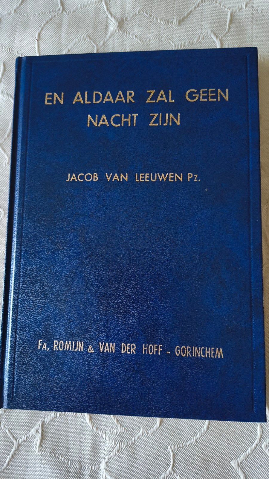 En aldaar zal geen nacht zijn. Jac van Leeuwen. Pz, Boeken, Ophalen of Verzenden, Zo goed als nieuw, Jacob van Leeuwen. Pz, Christendom | Protestants