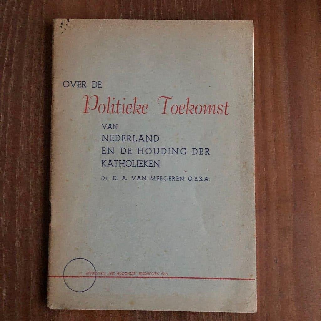 30-1-1945. Over de Politieke Toekomst van Nederland en de, Gelezen, Dr. D. A. van Meegeren O.E.S.A., Ophalen of Verzenden, Algemeen
