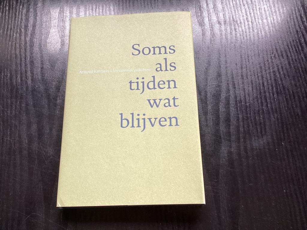 Soms als tijden wat blijven - Arnoud Kremers, Ophalen, Gelezen, Eén auteur