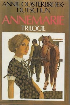 Annie Oosterbroek-Dutschun : ANNEMARIE Trilogie, Ophalen of Verzenden, Gelezen