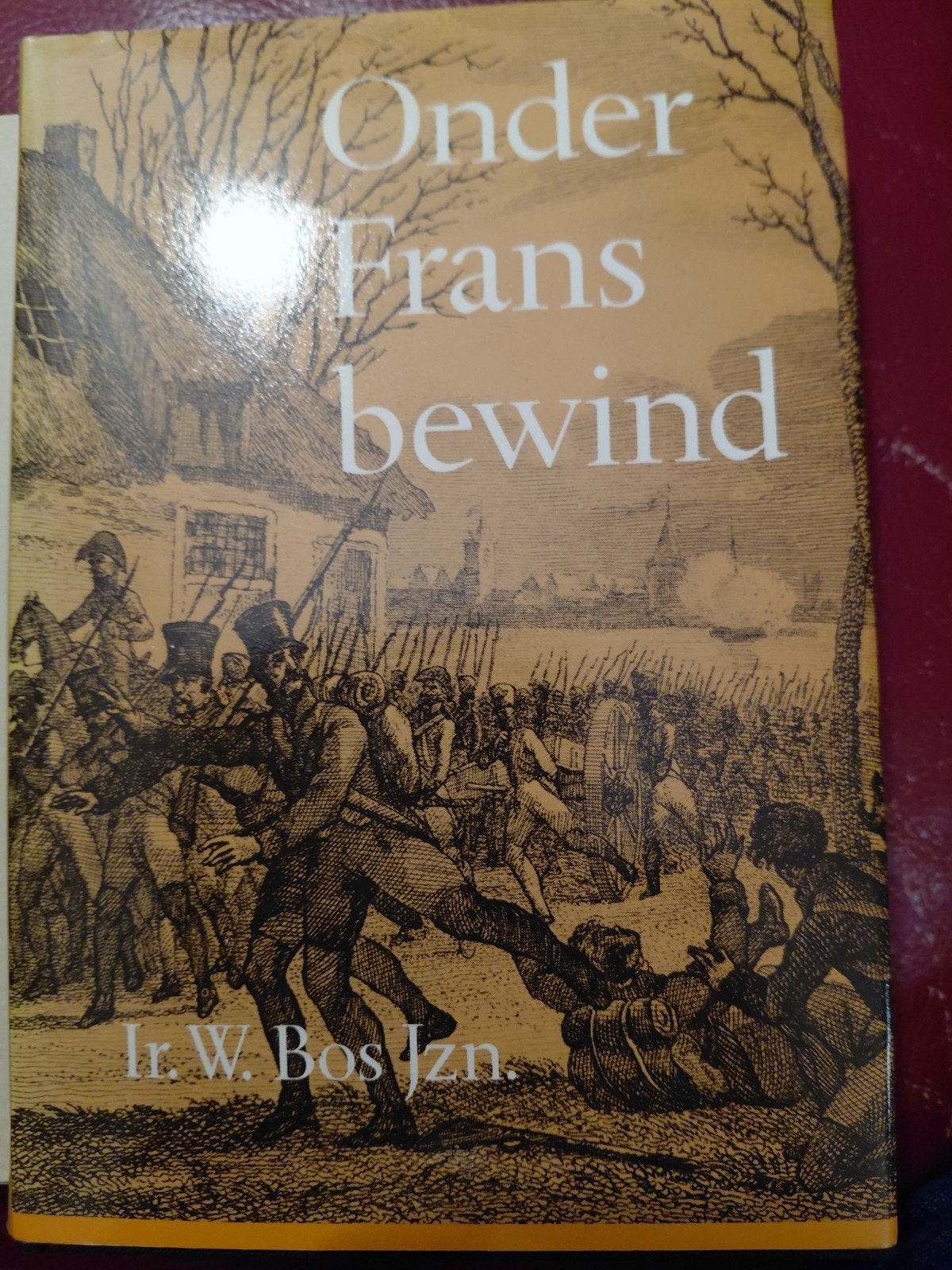 Onder Frans Bewind - Ir. W. Bos Jzn., Ophalen of Verzenden, 19e eeuw, Gelezen, Ir. W. Bos Jzn.