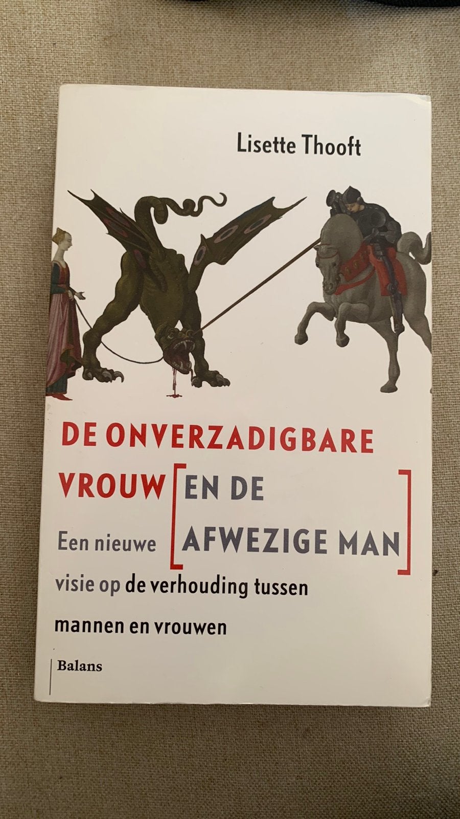 Vrouwenboeken De Onverzadigbare Vrouw (en de Afwezige Man), Ophalen of Verzenden, Zo goed als nieuw, Lisette Thooft, Nederland