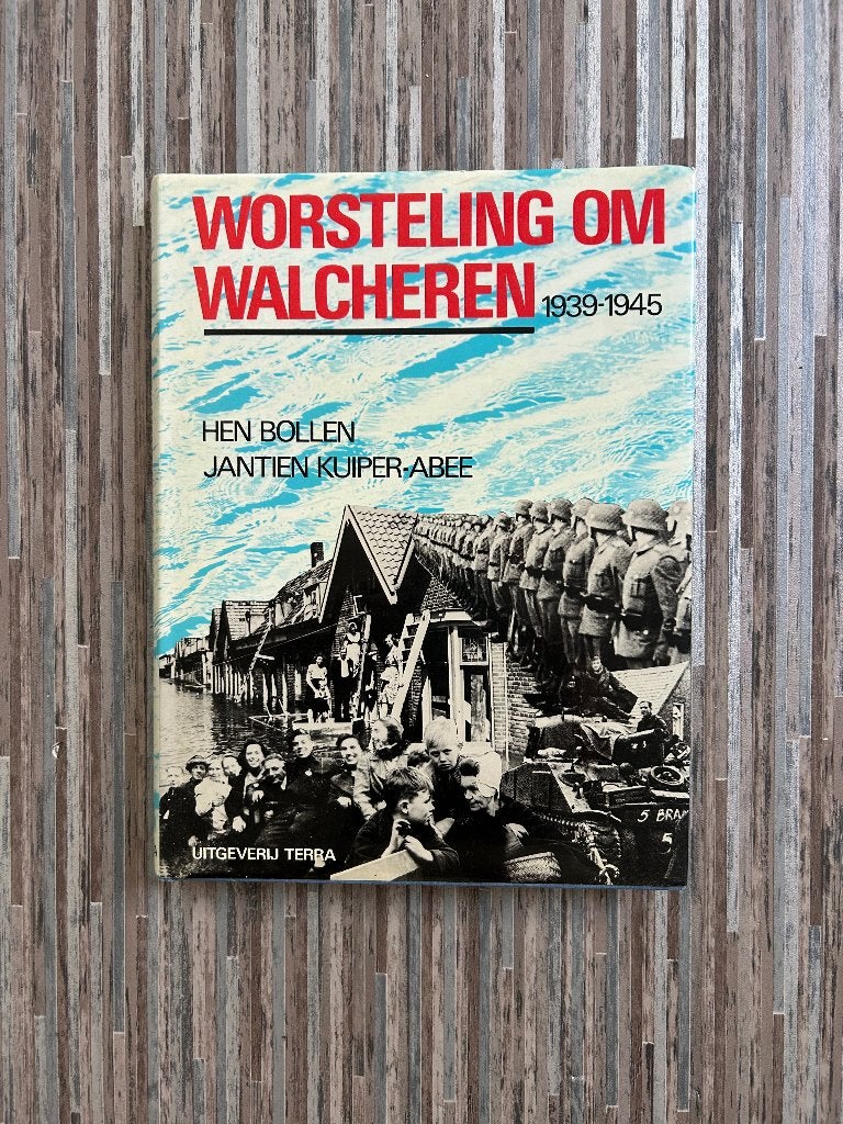 Worsteling om Walcheren - Hen Bollen & Jantien Kuiper-Abee, Boeken, Ophalen of Verzenden, Tweede Wereldoorlog, Gelezen, Algemeen