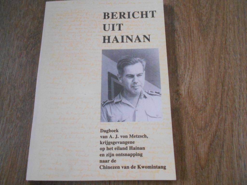 Bericht uit Hainan Dagboek van A.J. von Metzsch,, Boeken, Ophalen of Verzenden, Tweede Wereldoorlog, Zo goed als nieuw, Overige onderwerpen