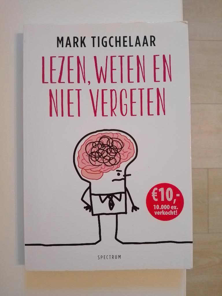 Lezen, weten en niet vergeten - Mark Tigchelaar, Boeken, Ophalen of Verzenden, Zo goed als nieuw, Mark Tigchelaar