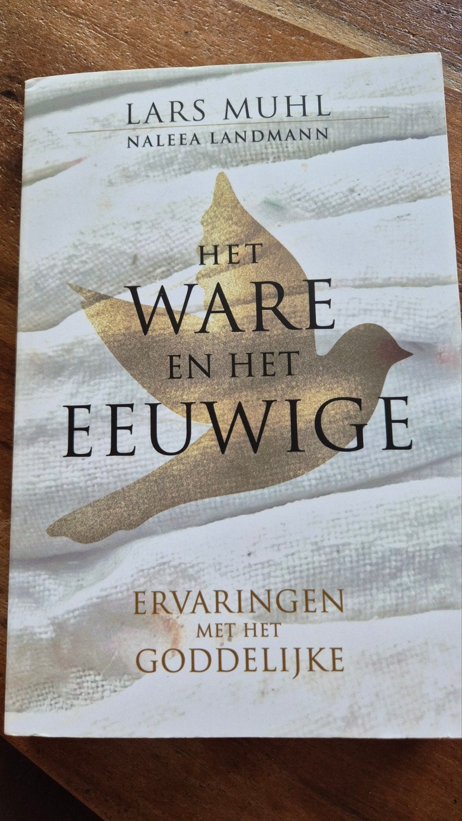 Het Ware en het Eeuwige - Ervaringen met het Goddelijke, Achtergrond en Informatie, Spiritualiteit algemeen, Lars Muhl, Naleea Landmann