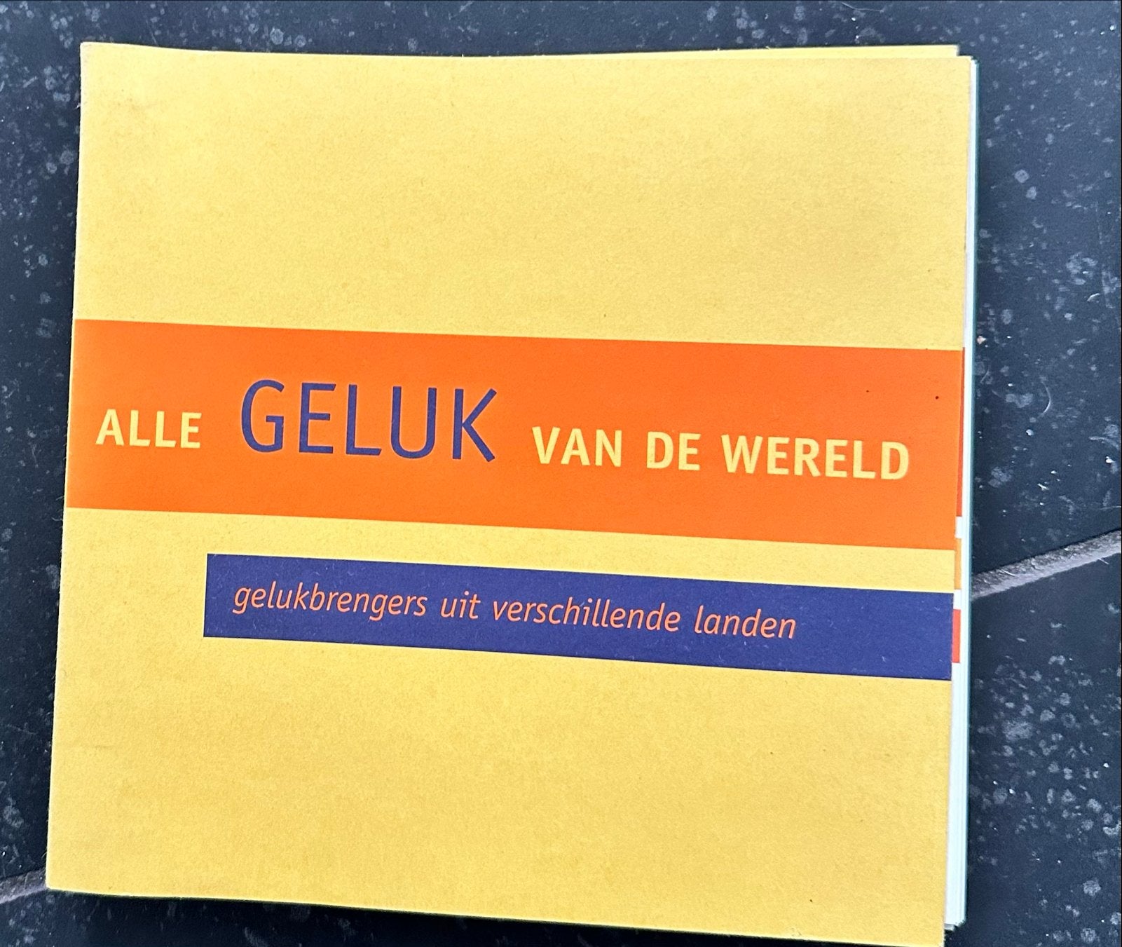 Alle Geluk van de Wereld - Gelukbrengers uit verschillende l, Boeken, Ophalen of Verzenden, Zo goed als nieuw