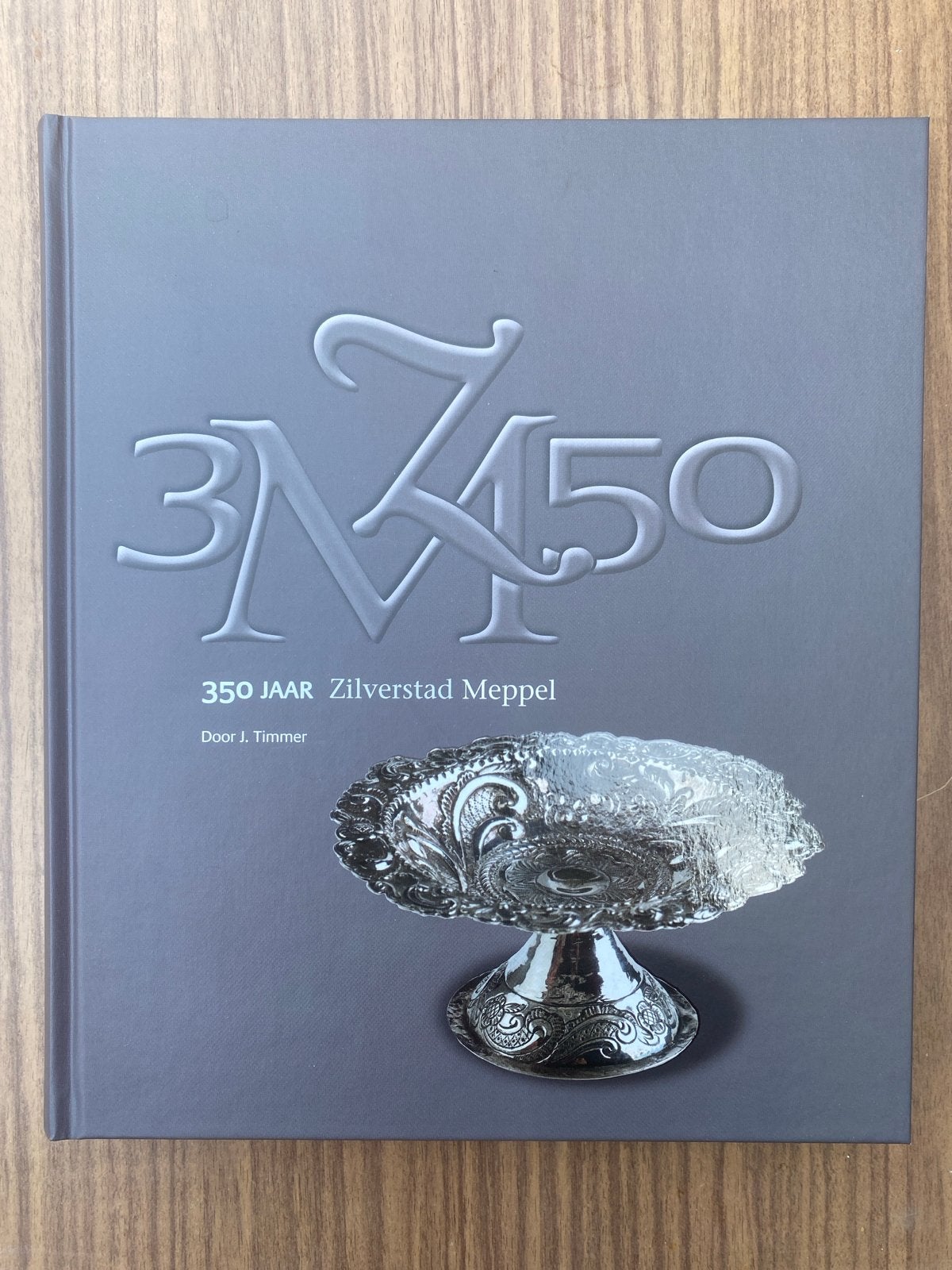 350 JAAR Zilverstad Meppel - Door J. Timmer, Ophalen of Verzenden, Zo goed als nieuw, Nederland
