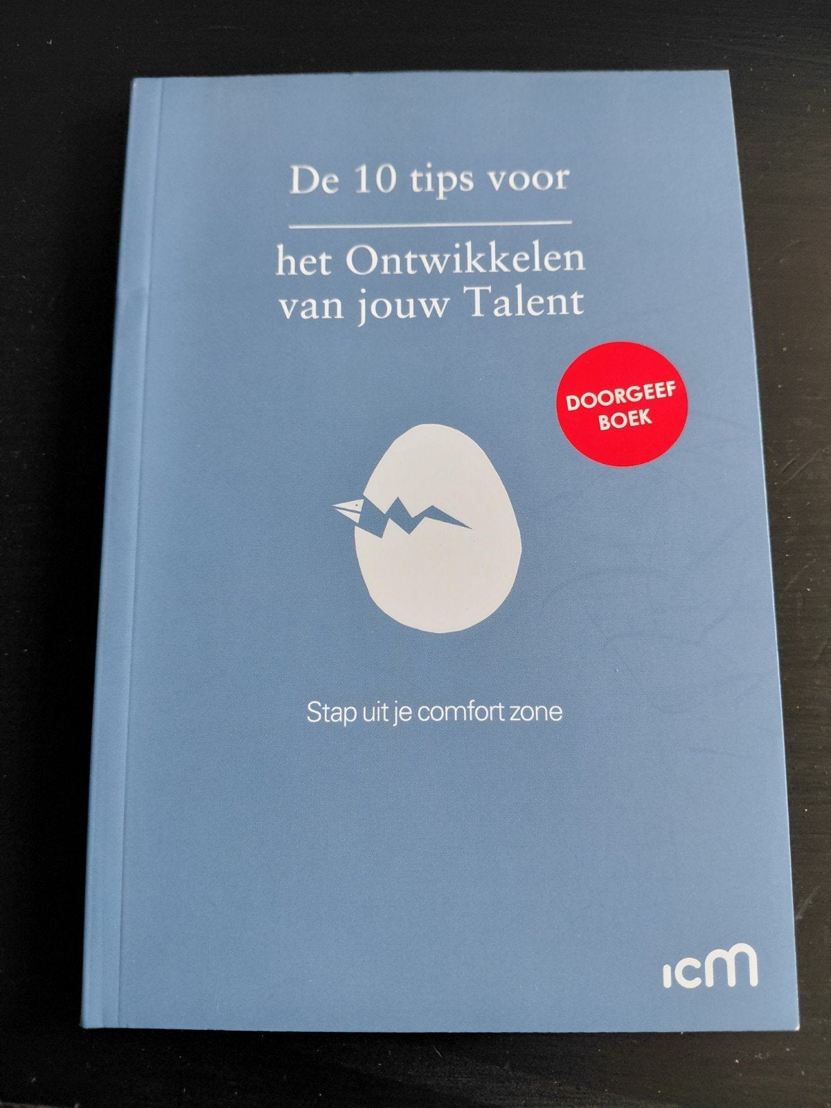 De 10 tips voor het Ontwikkelen van jouw Talent - ICM, Ophalen of Verzenden, Zo goed als nieuw, ICM Opleidingen & trainingen