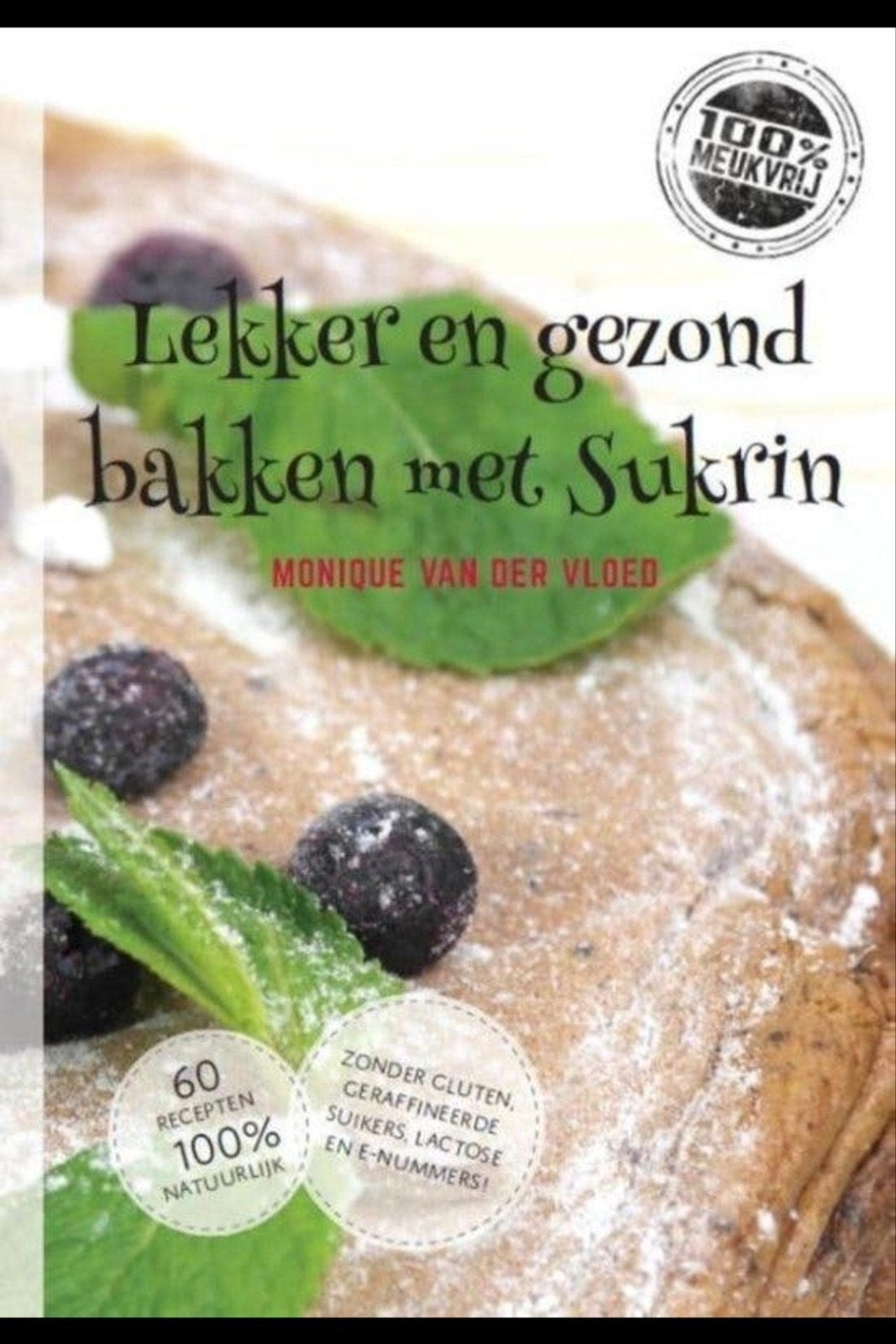 Lekker en gezond bakken met sukrin - Monique van der Vloed, Verzenden, Zo goed als nieuw