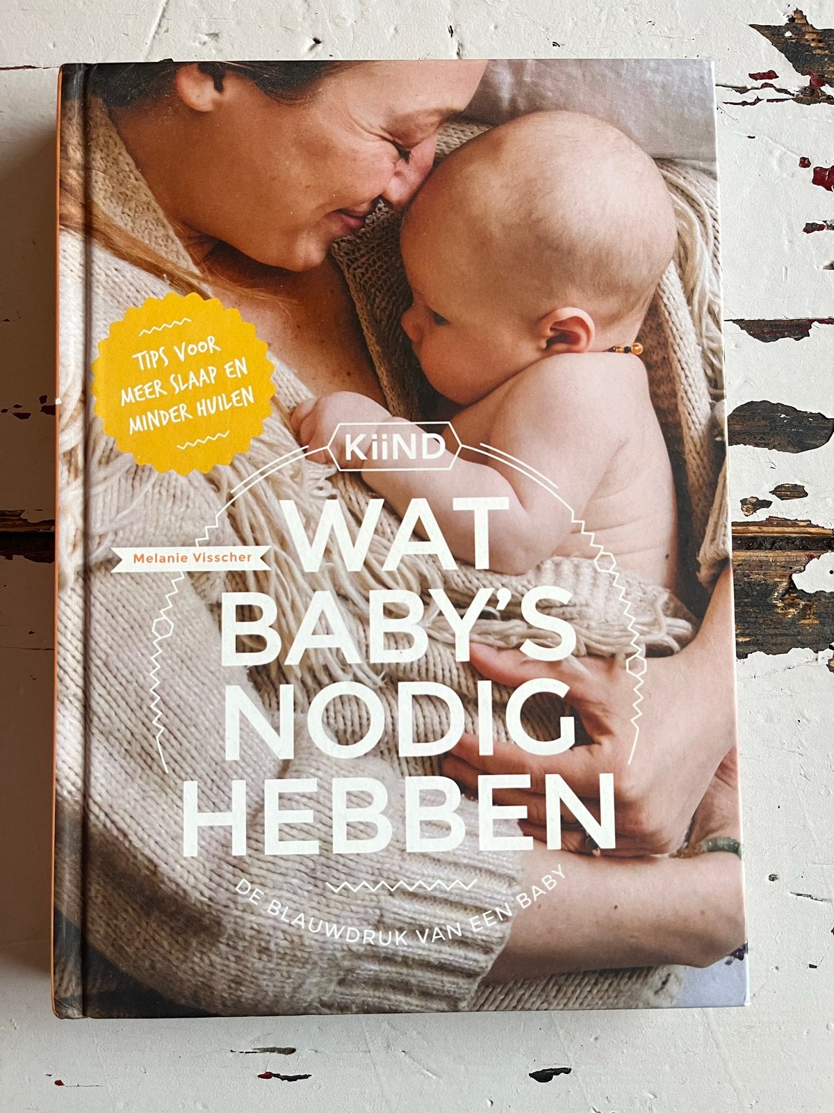 Kiind: Wat baby's nodig hebben - Melanie Visscher, Ophalen of Verzenden, Zo goed als nieuw, Zwangerschap en Bevalling
