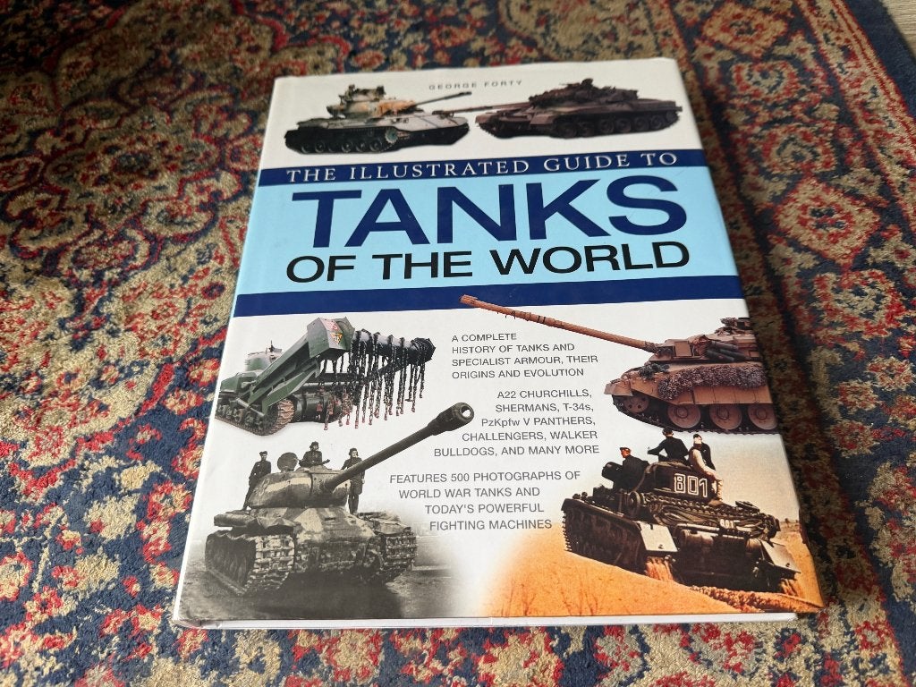 The Illustrated Guide to Tanks of the World, Boeken, George Forty, Niet van toepassing, Ophalen of Verzenden, Zo goed als nieuw