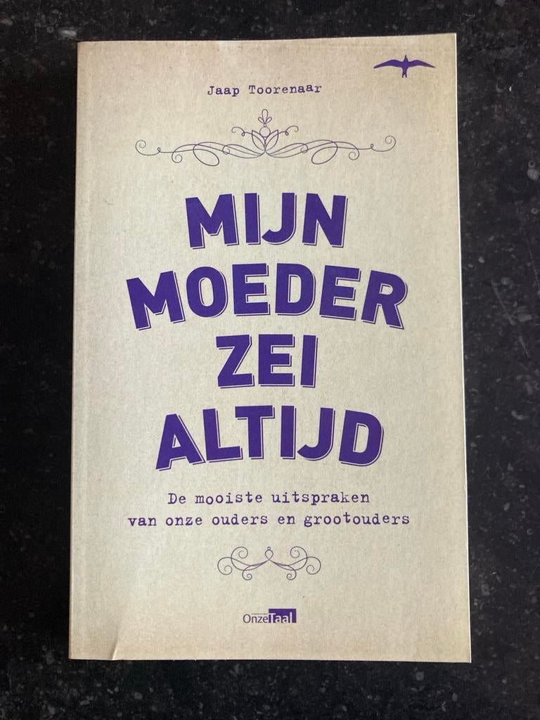 Mijn Moeder Zei Altijd - Jaap Toorenaar, Ophalen of Verzenden, Gelezen
