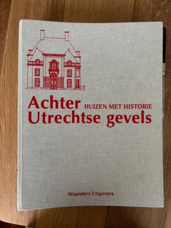 Achter Utrechtse gevels - Huizen met historie (gebonden), Boeken, Ophalen of Verzenden, 20e eeuw of later, Zo goed als nieuw