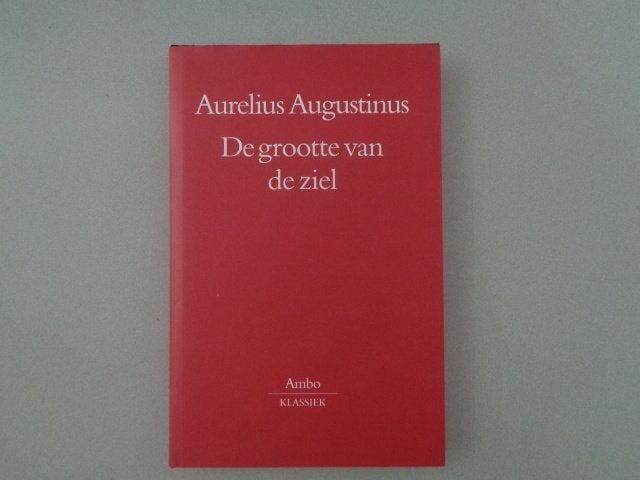 De grootte van de ziel - Aurelius Augustinus - Ambo Klassiek, Christendom | Katholiek, Ophalen of Verzenden, Zo goed als nieuw