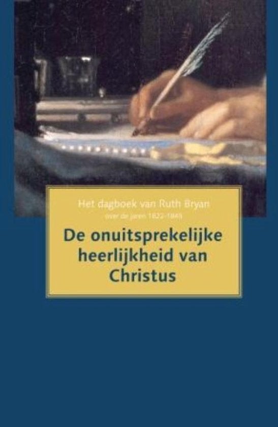 Ruth Bryan: De onuitsprekelijke heerlijkheid van Christus., Christendom | Protestants, Ophalen of Verzenden, Zo goed als nieuw
