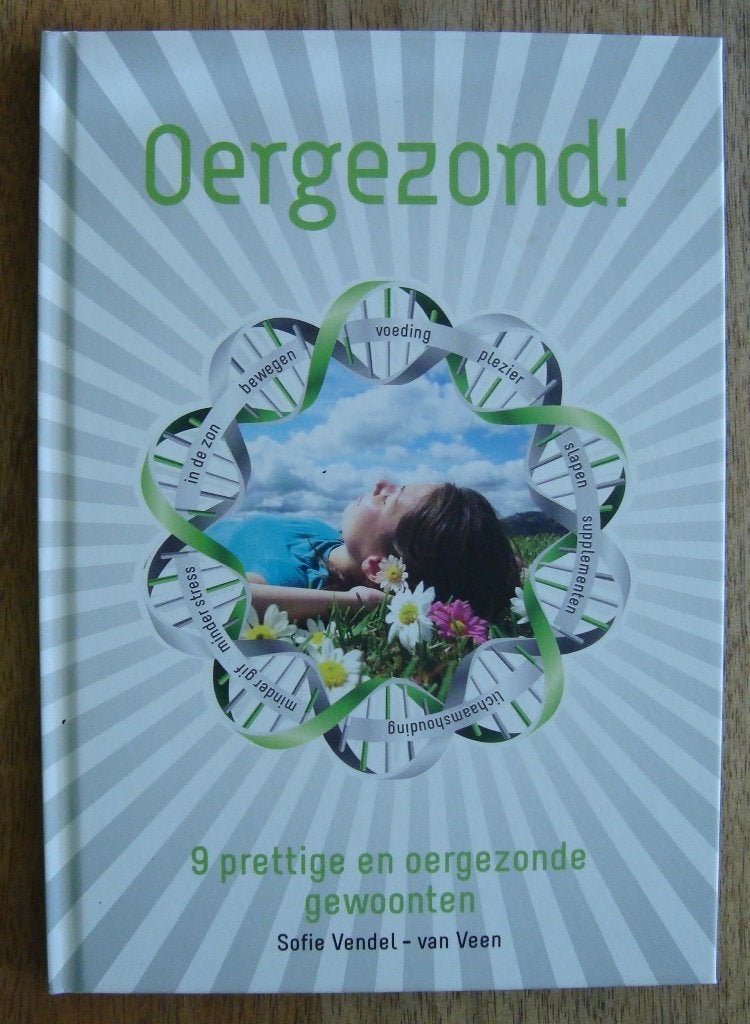 Oergezond! 9 prettige & oergezonde gewoonten - Sofie Vendel, Sofie Vendel-van Veen, Ophalen of Verzenden, Zo goed als nieuw, Gezondheid en Conditie