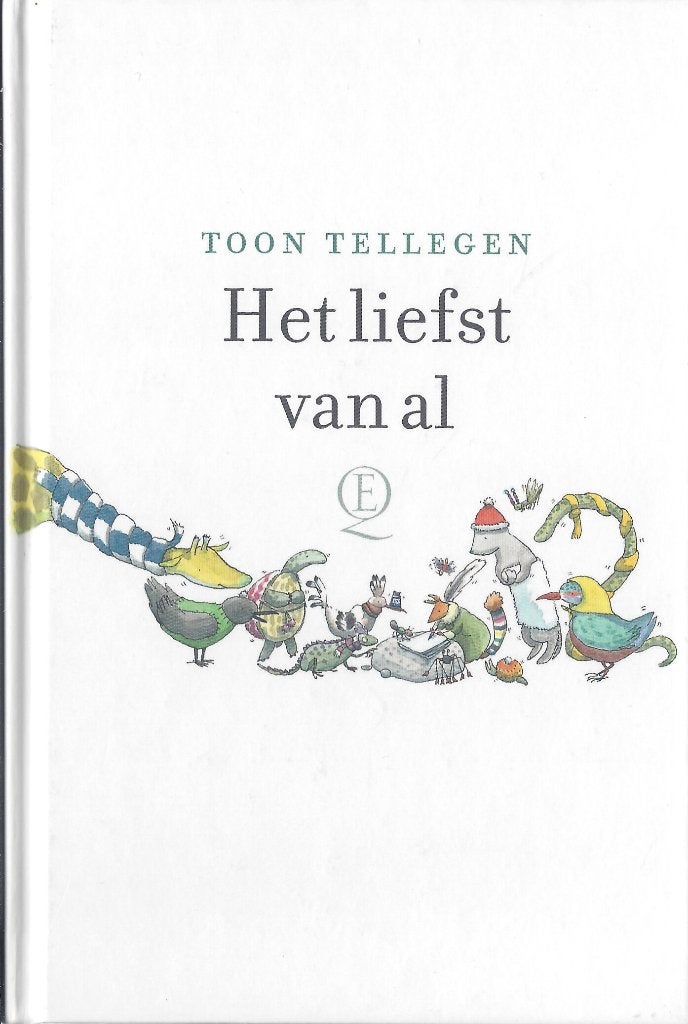 Toon Tellegen-HET LIEFST VAN AL *Dierenverhalen* Wens&Droom, Ophalen of Verzenden, Zo goed als nieuw, Nederland, Toon Tellegen