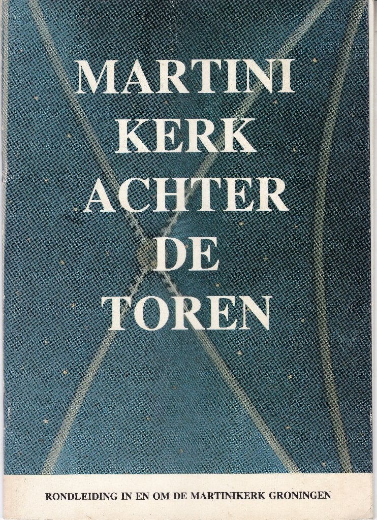 Martini kerk achter de toren - Een rondleiding, Ophalen of Verzenden, Gelezen