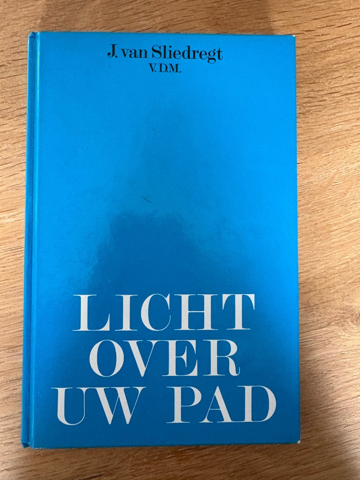 Licht over uw pad - J. van Sliedregt (V.D.M.), Ophalen of Verzenden, Zo goed als nieuw, Christendom | Protestants