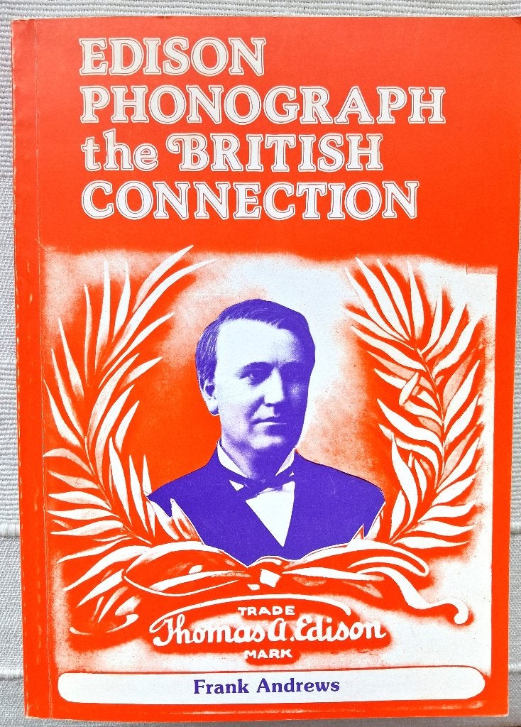 Edison Phonograph: the British Connection by Frank Andrews, Ophalen of Verzenden, Zo goed als nieuw, Artiest