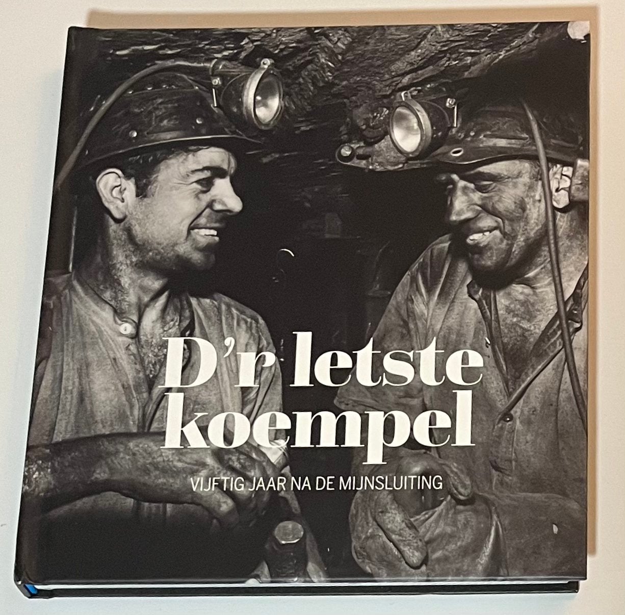 D'r letste koempel: Vijftig jaar na de mijnsluiting, Ophalen of Verzenden, 20e eeuw of later, Zo goed als nieuw