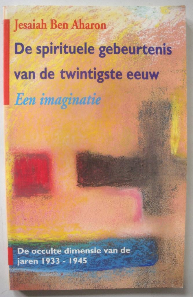 Jesaiah Ben Aharon De spirituele gebeurtenis van de 20e eeuw, Achtergrond en Informatie, Spiritualiteit algemeen, Ophalen of Verzenden