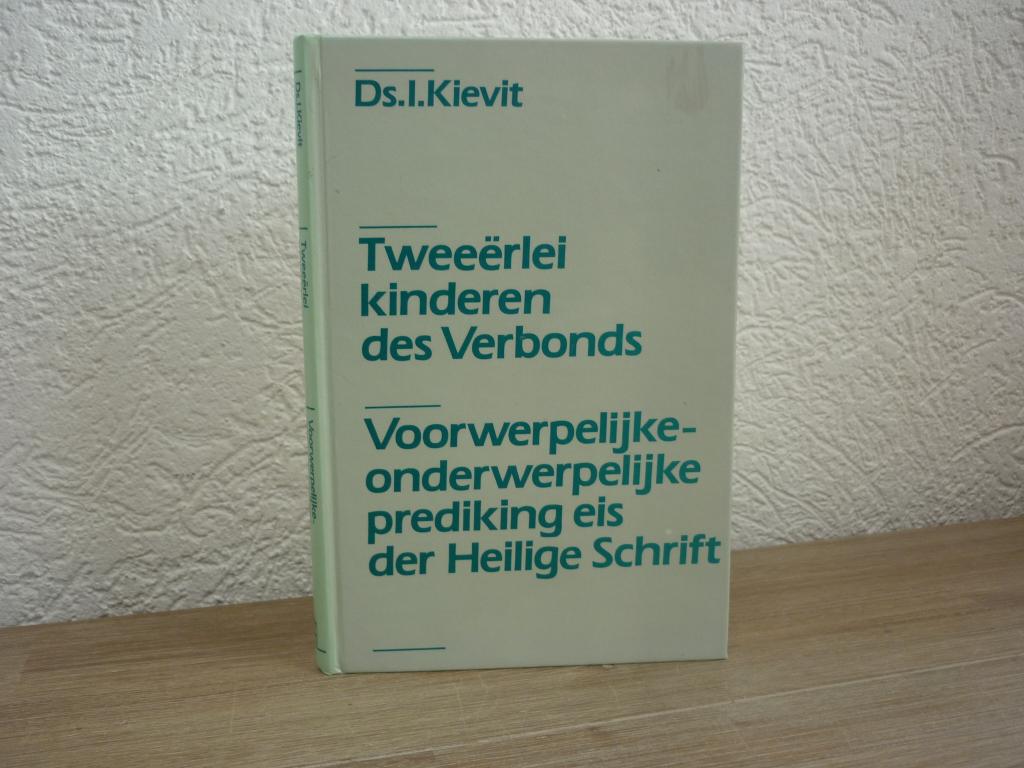 Ds. I. Kievit - Tweerelei kinderen des verbonds, Ophalen of Verzenden, Gelezen, Christendom | Protestants