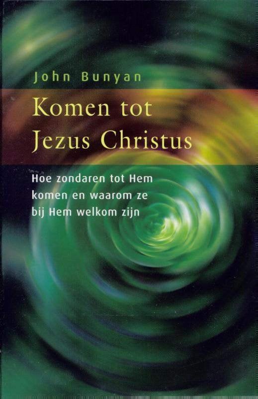 John Bunyan: Komen tot Jezus Christus., Boeken, Christendom | Protestants, Ophalen of Verzenden, Zo goed als nieuw, John Bunyan