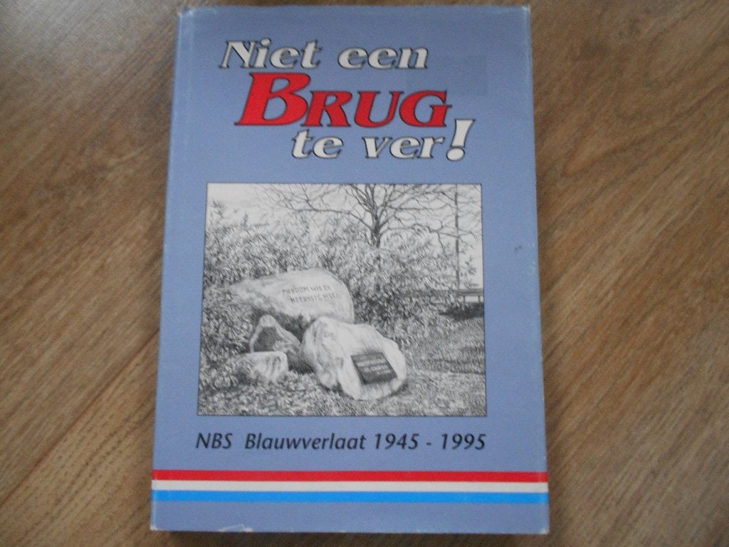 Niet een brug te ver! NBS Blauwverlaat 1945-1995, Boeken, Ophalen of Verzenden, Tweede Wereldoorlog, Zo goed als nieuw, Overige onderwerpen