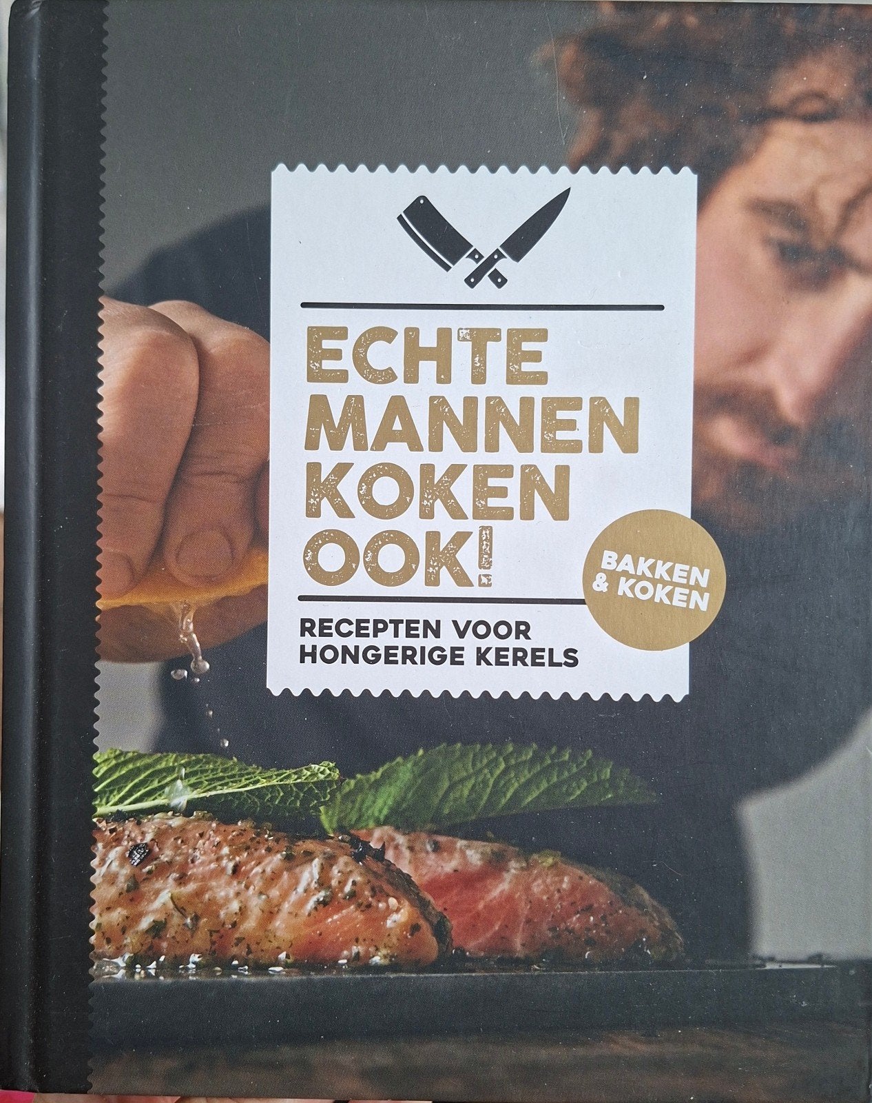 Echte Mannen Koken Ook! Recepten voor Hongerige Kerels, Onbekend, Hoofdgerechten, Ophalen of Verzenden, Zo goed als nieuw