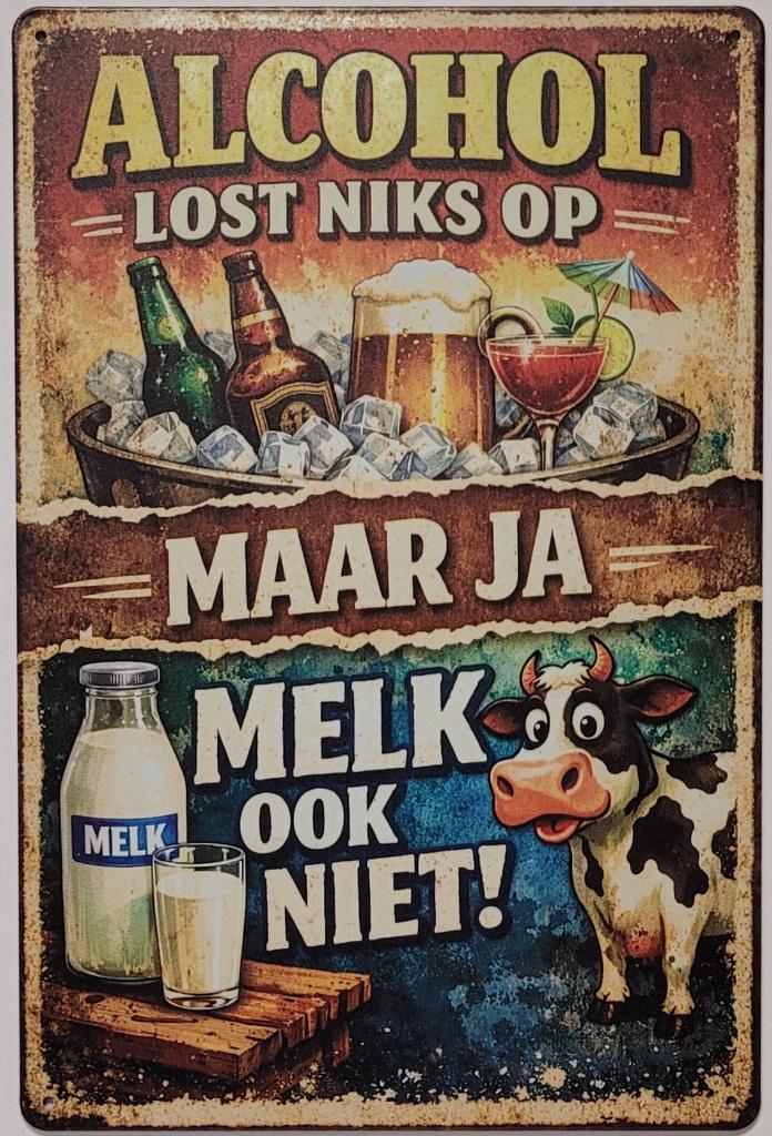 Alcohol lost niks op melk reclamebord van metaal wandbord
