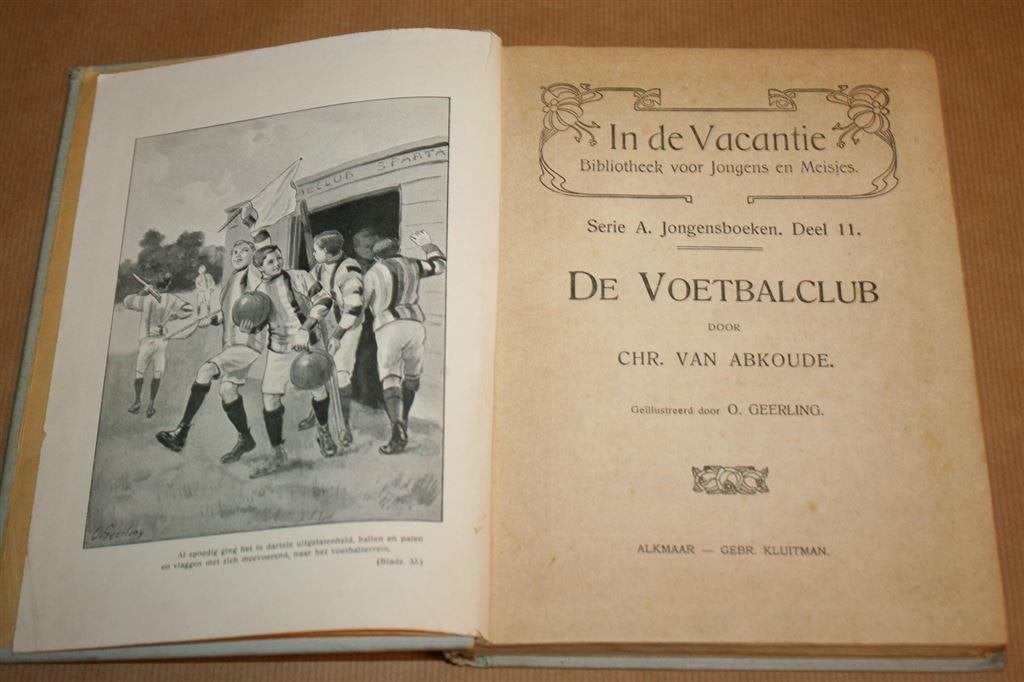 De voetbalclub. Abkoude. Uitg. Kluitman 1913., Boeken, Ophalen of Verzenden, Gelezen