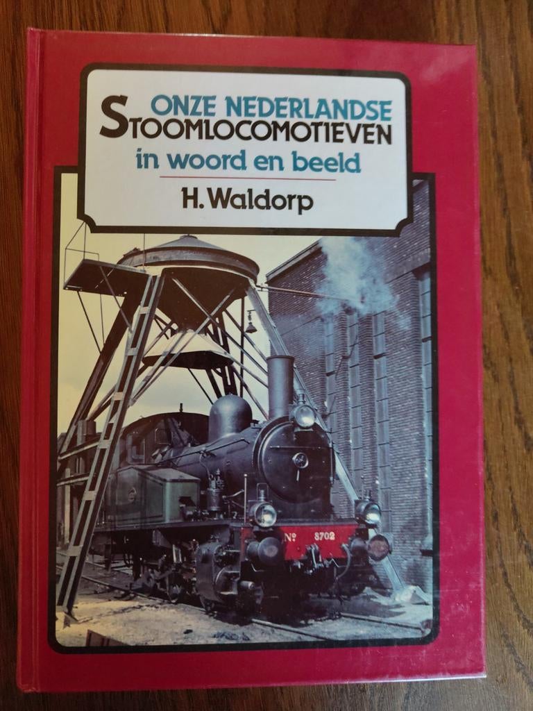 Onze Nederlandse Stoomlocomotieven - H. Waldorp, Ophalen of Verzenden, Gelezen, H. Waldorp, Trein