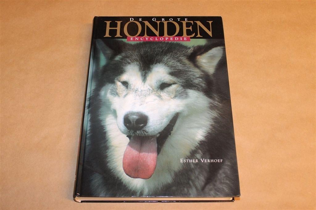 De Grote Honden Encyclopedie — Esther Verhoef 1e Druk, Boeken, Ophalen of Verzenden, Zo goed als nieuw, Honden