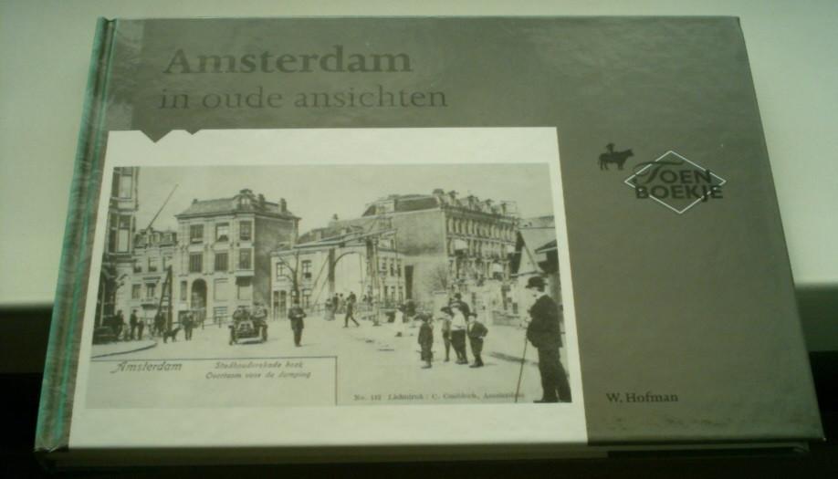 Amsterdam in oude ansichten(W. Hofman,ISBN 9028836926)., Boeken, Geschiedenis | Stad en Regio, Ophalen of Verzenden, Zo goed als nieuw