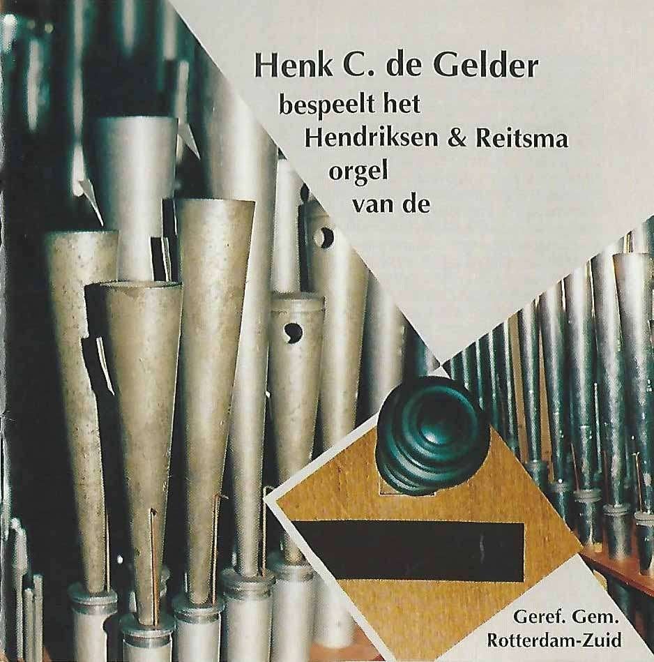 OrgelCD: Henk C. de Gelder - Geref.Gem. Rotterdam-Zuid, Ophalen of Verzenden, Zo goed als nieuw, Instrumentaal, Orgel