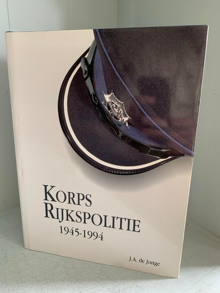 Korps Rijkspolitie 1945-1994 - J.A. de Jonge, Boeken, Ophalen of Verzenden, 20e eeuw of later, Zo goed als nieuw
