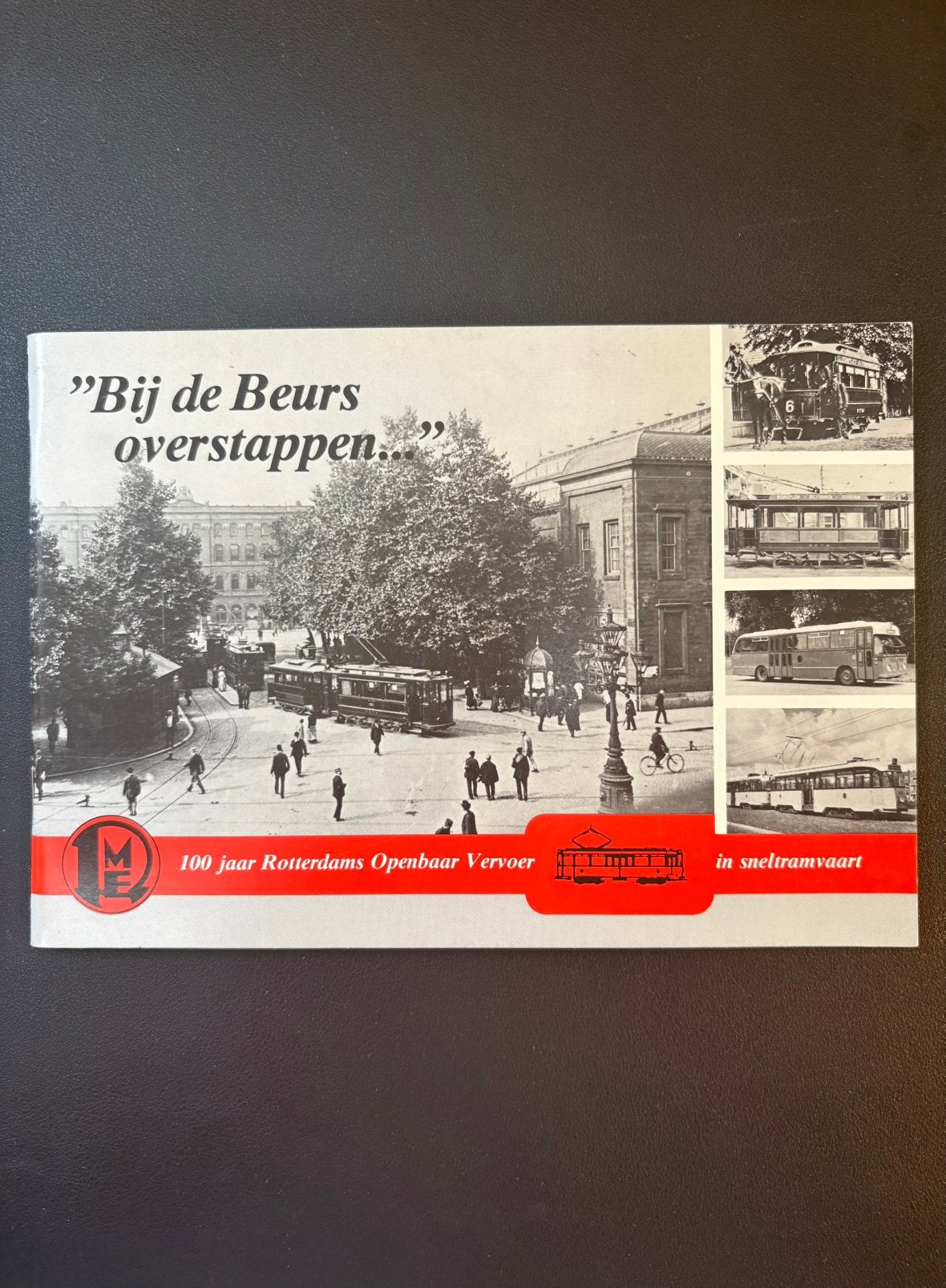 Bij de Beurs overstappen - 100 jaar Rotterdams OV (1980), Verzamelen, Ophalen of Verzenden, Zo goed als nieuw, Tram, Boek of Tijdschrift
